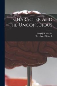 Cover image for Character And The Unconscious