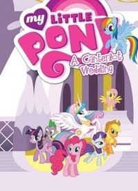 Cover image for My Little Pony: A Canterlot Wedding