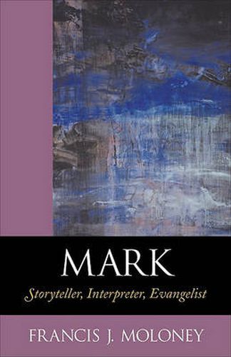 Cover image for Mark - Storyteller, Interpreter, Evangelist