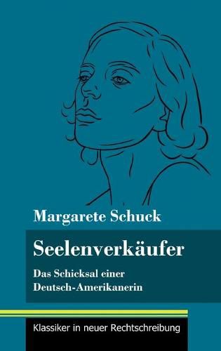 Cover image for Seelenverkaufer: Das Schicksal einer Deutsch-Amerikanerin (Band 85, Klassiker in neuer Rechtschreibung)