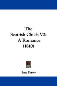Cover image for The Scottish Chiefs V2: A Romance (1810)