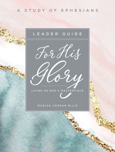Cover image for For His Glory - Women's Bible Study Leader Guide