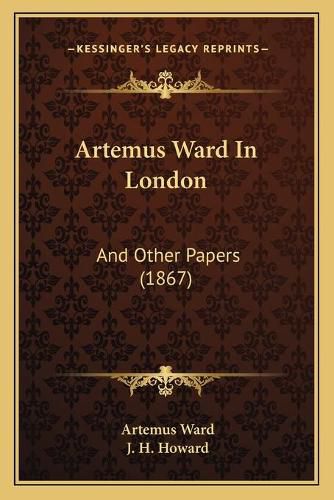 Artemus Ward in London: And Other Papers (1867)