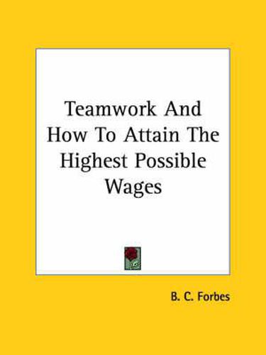 Cover image for Teamwork and How to Attain the Highest Possible Wages