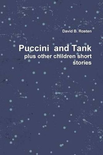 Cover image for Puccini & Tank, A Love Story plus other children short stories