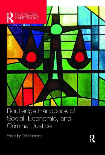 Routledge Handbook of Social, Economic, and Criminal Justice