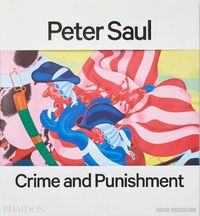 Cover image for Peter Saul: Published in Association with the New Museum