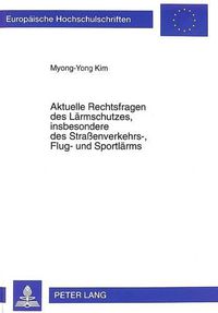 Cover image for Aktuelle Rechtsfragen Des Laermschutzes, Insbesondere Des Strassenverkehrs-, Flug- Und Sportlaerms