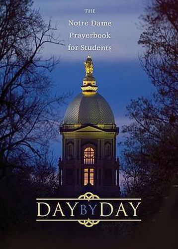 Cover image for Day by Day: The Notre Dame Prayer Book for Students