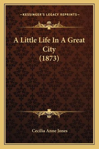 A Little Life in a Great City (1873)