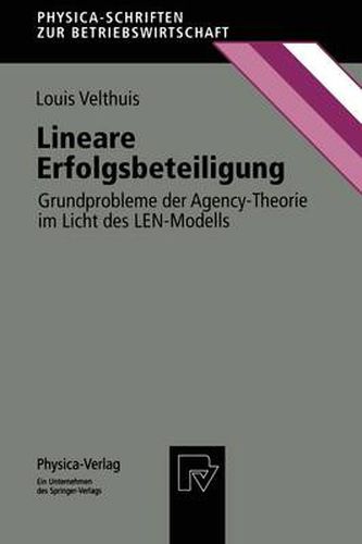 Lineare Erfolgsbeteiligung: Grundprobleme Der Agency-Theorie Im Licht Des Len-Modells