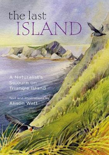 Cover image for The Last Island: A Naturalist's Sojourn on Triangle Island