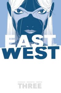 Cover image for East of West Volume 3: There Is No Us