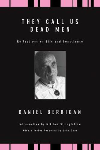 Cover image for They Call Us Dead Men: Reflections on Life and Conscience