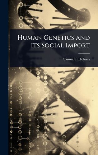 Cover image for Human Genetics and its Social Import