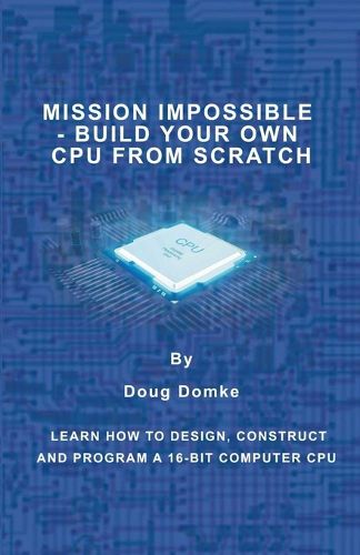 Cover image for Mission Impossible - Build a CPU from Scratch