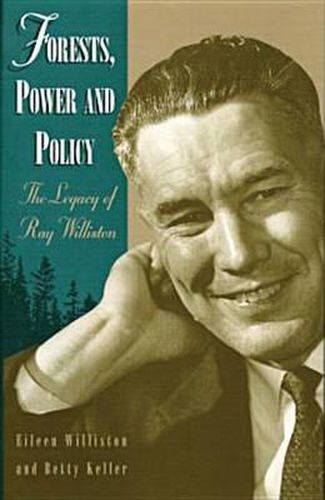 Cover image for Forests, Power and Policy: The Legacy of Ray Williston