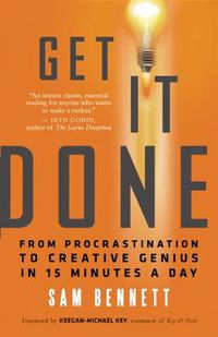 Cover image for Get it Done: From Procrastination to Creative Genius in 15 Minutes a Day