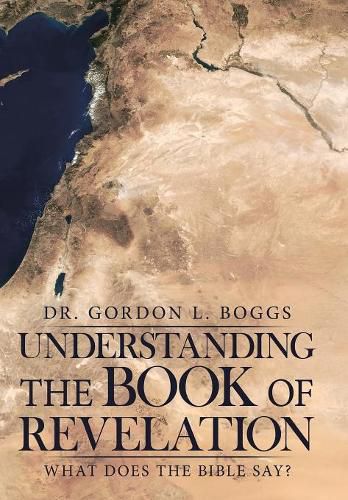 Cover image for Understanding the Book of Revelation: What Does the Bible Say?