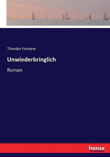 Cover image for Unwiederbringlich: Roman