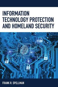 Cover image for Information Technology Protection and Homeland Security