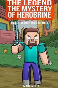 Cover image for The Legend The Mystery of Herobrine Book Two