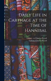 Cover image for Daily Life in Carthage at the Time of Hannibal