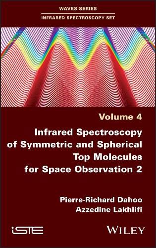 Cover image for Infrared Spectroscopy of Symmetric and Spherical Top Molecules for Space Observation, Volume 2