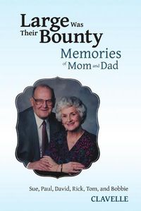 Cover image for Large Was Their Bounty: Memories of Mom and Dad