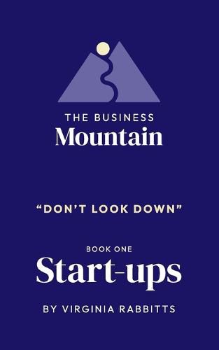 Cover image for The Business Mountain - Don't look down