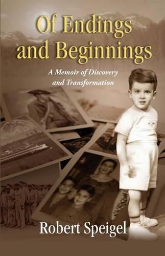 Cover image for Of Endings and Beginnings: A Memoir of Discovery and Transformation