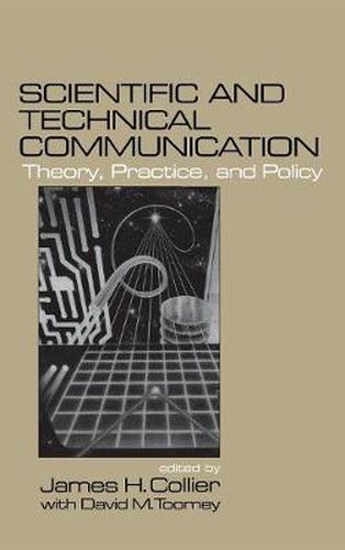 Scientific and Technical Communication: Theory, Practice and Policy