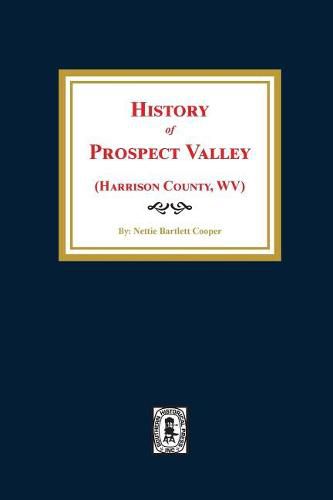 Cover image for (harrison County, West Virginia) History of Prospect Valley