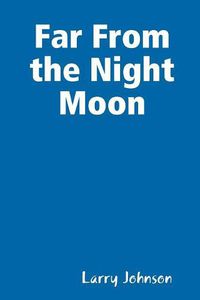 Cover image for Far From the Night Moon