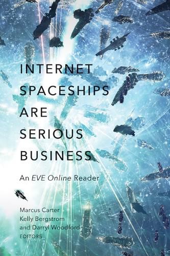 Cover image for Internet Spaceships Are Serious Business: An EVE Online Reader