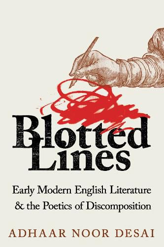 Cover image for Blotted Lines: Early Modern English Literature and the Poetics of Discomposition