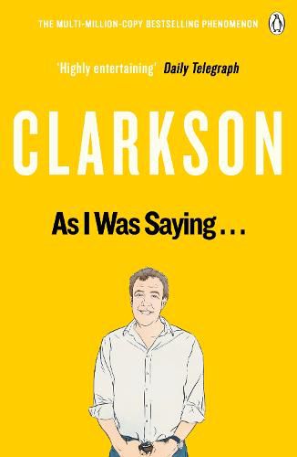 As I Was Saying . . .: The World According to Clarkson Volume 6