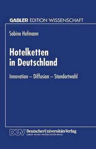 Cover image for Hotelketten in Deutschland: Innovation -- Diffusion -- Standortwahl