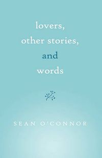 Cover image for Lovers, Other Stories, and Words