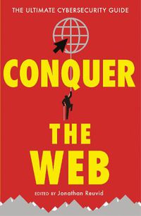 Cover image for Conquer the Web: The Ultimate Cybersecurity Guide