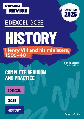 Cover image for Oxford Revise: Edexcel GCSE History: Henry VIII and his ministers, 1509-40 Complete Revision and Practice (Exams from 2026)