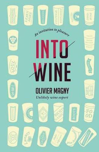 Cover image for Into Wine: An Invitation to Pleasure