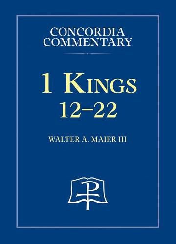 Cover image for 1 Kings 12-22 - Concordia Commentary