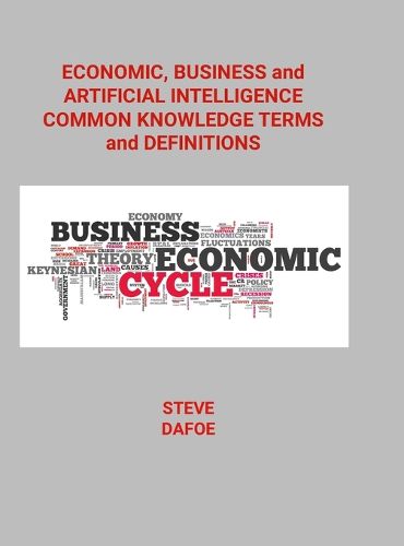 Cover image for Economic, Business and Artificial Intelligence Common Knowledge Terms And Definitions