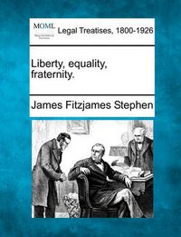 Cover image for Liberty, Equality, Fraternity.