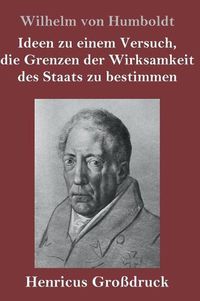 Cover image for Ideen zu einem Versuch, die Grenzen der Wirksamkeit des Staats zu bestimmen (Grossdruck)