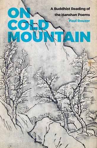 Cover image for On Cold Mountain: A Buddhist Reading of the Hanshan Poems