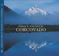 Cover image for Parque Nacional Corcovado: Chile's Wilderness Jewel