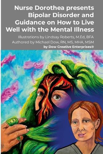 Cover image for Nurse Dorothea presents Bipolar Disorder and Guidance on How to Live Well with the Mental Illness