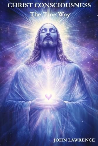 CHRIST CONSCIOUSNESS - The True Way